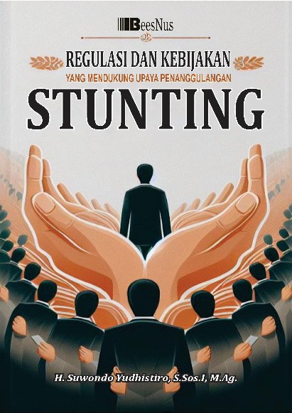 Regulasi dan Kebijakan yang Mendukung Upaya Penanggulangan Stunting